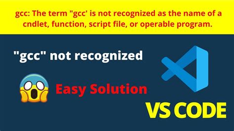 exe Symbols are located in the . . Gcc is not recognized visual studio code